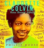 Claudette Colvin: Twice Toward Justice [Hardcover]