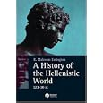 A History of the Hellenistic World: 323 - 30 BC (Blackwell History of the Ancient World) by R. Malcolm Errington