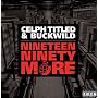 Nineteen Ninety More ~ Celph Titled and Buckwild