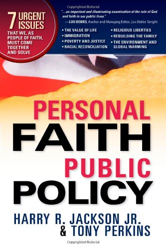 Personal Faith, Public Policy: The 7 urgent issues that we, as people of faith, need to come together and solve.