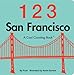 123 San Francisco (Cool Counting Books)