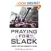 Praying for Slack: A Marine Corps Tank Commander in Viet Nam