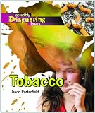 Tobacco (Incredibly Disgusting Drugs)