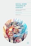 Social work theories in context : creating frameworks for practice