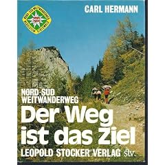 Der Weg ist das Ziel. Der Nord- S�d- Weitwanderweg