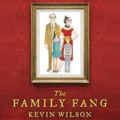 The Family Fang | [Kevin Wilson]