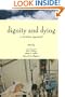 Dignity and Dying: A Christian Appraisal (Horizons in Bioethics Series)