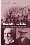 Black, White, and Indian: Race and the Unmaking of an American Family