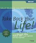 Take Back Your Life!: Using Microsoft...