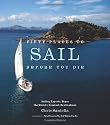 Fifty Places to Sail Before You Die: Sailing Experts Share the World's Greatest Destinations
