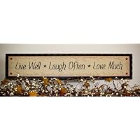 Primitive decor wood sign Live Well Laugh Often Love Much