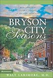 Bryson City Seasons: More Tales of a Doctor`s Practice in the Smoky Mountains