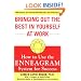 Bringing Out the Best in Yourself at Work: How to Use the Enneagram System for Success