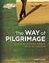 The Way of Pilgrimage (Companions in Christ)
