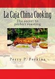  : La Caja China Cooking: The secret to perfect roasting