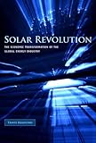 Solar Revolution: The Economic Transformation of the Global Energy Industry (MIT Press)
