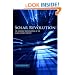 Solar Revolution: The Economic Transformation of the Global Energy Industry