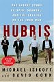 Hubris: The Inside Story of Spin, Scandal, and the Selling of the Iraq War