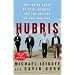 Hubris: The Inside Story of Spin, Scandal, and the Selling of the Iraq War