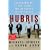 Hubris: The Inside Story of Spin, Scandal, and the Selling of the Iraq War
