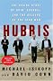 Hubris: The Inside Story of Spin, Scandal, and the Selling of the Iraq War Hubris: The Inside Story of Spin, Scandal, and the Selling of the Iraq War