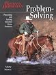 Problem Solving: Preventing and Solving Common Horse Problems: Preventing and Solving Common Horse Problems Vol 1 (Western Horseman Books)