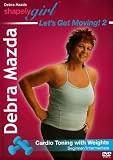 Debra Mazda - ShapelyGirl: Let's Get Moving 2! Cardio Toning w/weights
