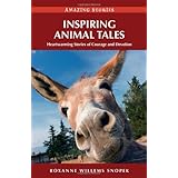 inspiring animal tales heartwarming stories of courage and devotion amazing stories