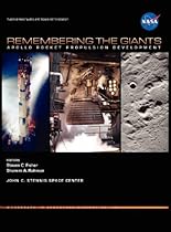 Remembering the Giants: Apollo Rocket Propulsion Development (NASA Monographs in Aerospace History series, number 45)