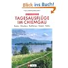 Tagesausfl�ge im Chiemgau: Wandern, Radfahren, Baden, Einkehr, Kultur