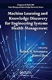 Machine learning and knowledge discovery for engineering systems health management
