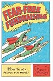 Fear-Free Fundraising: How to Ask People for Money