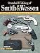 Standard Catalog of Smith & Wesson (Standard Catalog of Smith and Wesson)