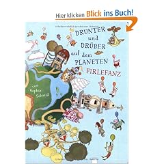 Drunter und Dr�ber auf dem Planeten Firlefanz