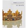 Brilliant Europe: Jewels from European Courts