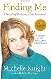 Finding Me: A Decade of Darkness, a Life Reclaimed: A Memoir of the Cleveland Kidnappings