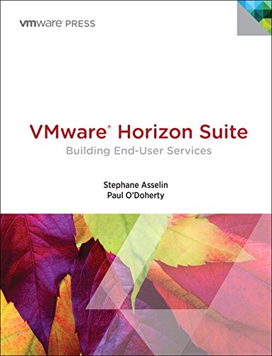 VMware Horizon Suite: Building End-User Services (VMware Press Technology)