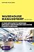 Warehouse Management: A Complete Guide to Improving Efficiency and Minimizing Costs in the Modern Warehouse