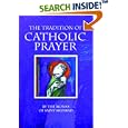 The Tradition of Catholic Prayer by The Monks of Saint Meinrad Monastery, Christian Raab, and Harry Hagan