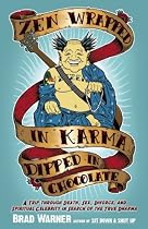 ZEN Wrapped in Karma and Dipped in Chocolate