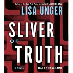 Sliver of Truth: A Novel by Lisa Unger and Jenna Lamia