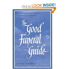 The Good Funeral Guide: Everything You Need to Know - Everything You Need to Do
