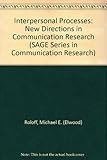 Interpersonal processes : new directions in communication research