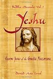 Buddha-Messiahs: Yeshu, Essene Jesus of the Gnostic Nazoreans