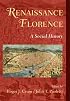 Renaissance Florence: A Social History