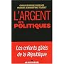 L'argent et les politiques : Les enfants g�t�s de la R�publique
