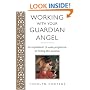 Working with Your Guardian Angel: An Inspirational 12-week Programme for Finding Your Life's Purpose