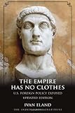 Buy : The Empire Has No Clothes: U.S. Foreign Policy Exposed