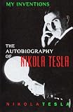 My Inventions: The Autobiography of Nikola Tesla