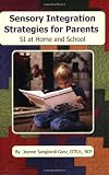 Sensory Integration Strategies for Parents : SI at Home and School